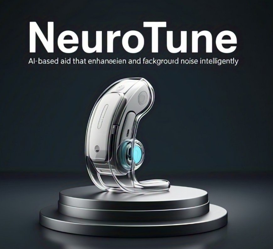 Neurotune: The Future of Hearing Aids